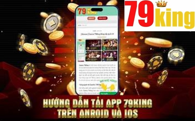 Hướng dẫn tải app 79king