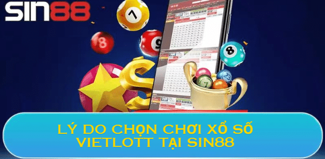 Lý do chọn xổ số vietllot tại sin88